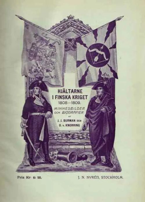 Hjältarne i finska kriget 1808-1809 - Minnesbilder och biografier - Suomen sota 1808-1809 - Burman J. J. - Knorring O. v. | Antikvariaatti Taide ja kirja | Osta Antikvaarista - Kirjakauppa verkossa