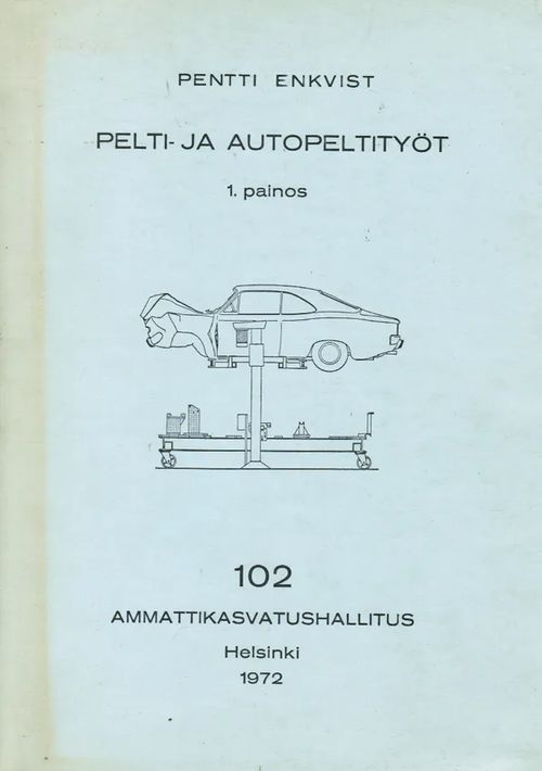 Pelti- ja autopeltityöt - Enkvist Pentti | Antikvariaatti Taide ja kirja | Osta Antikvaarista - Kirjakauppa verkossa