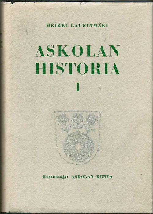 Askolan historia I - Laurinmäki Heikki | Antikvariaatti Taide ja kirja | Osta Antikvaarista - Kirjakauppa verkossa