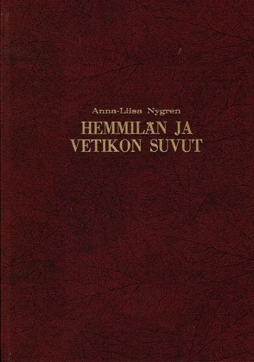 Hemmilän ja Vetikon suvut - Nygren Anna-Liisa | Antikvariaatti Taide ja kirja | Osta Antikvaarista - Kirjakauppa verkossa