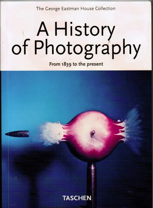 The History of Photography From 1839 to the Present - Johnson William | Antikvariaatti Taide ja kirja | Osta Antikvaarista - Kirjakauppa verkossa