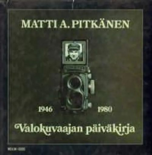 Valokuvaajan päiväkirja 1946-1980 - Pitkänen Matti | Antikvariaatti Taide ja kirja | Osta Antikvaarista - Kirjakauppa verkossa