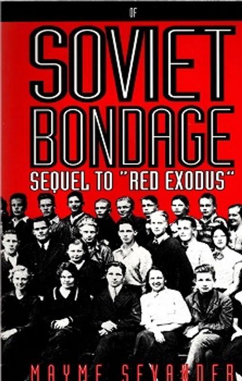 Of Soviet Bondage - Sevander Mayme | Antikvariaatti Taide ja kirja | Osta Antikvaarista - Kirjakauppa verkossa