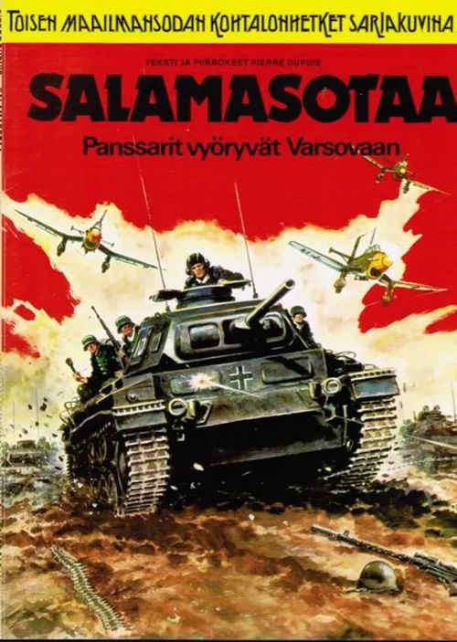 Salamasotaa - Panssarit vyöryvät Varsovaan - Toisen maailmansodan kohtalonhetket sajakuvina 1.77 - Dupuis Pierre | Antikvariaatti Taide ja kirja | Osta Antikvaarista - Kirjakauppa verkossa