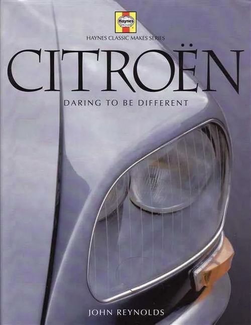 Citroën - Daring to be Different - Reynolds John | Antikvariaatti Taide ja kirja | Osta Antikvaarista - Kirjakauppa verkossa