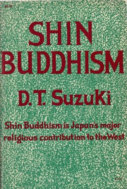 Shin Buddhism - Shin Buddhism is Japan's major religious contribution to the West - Suzuki D. T. | Antikvariaatti Taide ja kirja | Osta Antikvaarista - Kirjakauppa verkossa