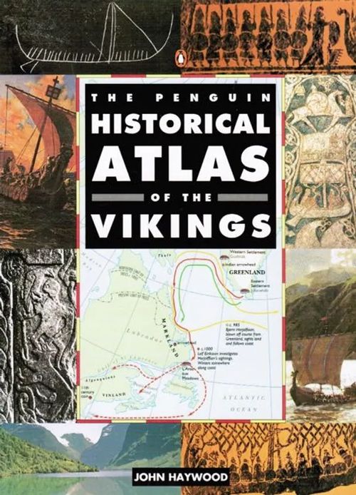 The Penguin Historical Atlas of the Vikings - Haywood John | Antikvariaatti Taide ja kirja | Osta Antikvaarista - Kirjakauppa verkossa