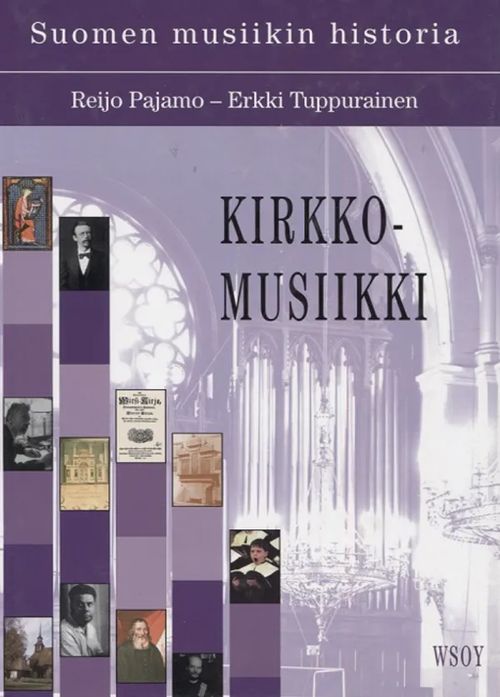 Suomen musiikin historia - Kirkkomusiikki - Pajamo Reijo - Tuppurainen Erkki | Antikvariaatti Taide ja kirja | Osta Antikvaarista - Kirjakauppa verkossa