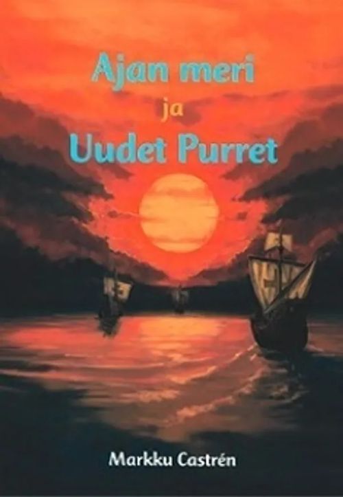 Ajan meri ja Uudet Purret - Castren Markku | Antikvariaatti Taide ja kirja | Osta Antikvaarista - Kirjakauppa verkossa