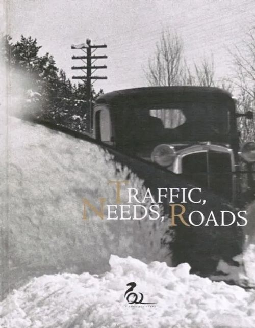 Traffic, Needs, Roads - Perpectives on the Past, Present and Future of Roads in Finland and the Baltic Area - Mauranen Tapani (ed.) | Antikvariaatti Taide ja kirja | Osta Antikvaarista - Kirjakauppa verkossa