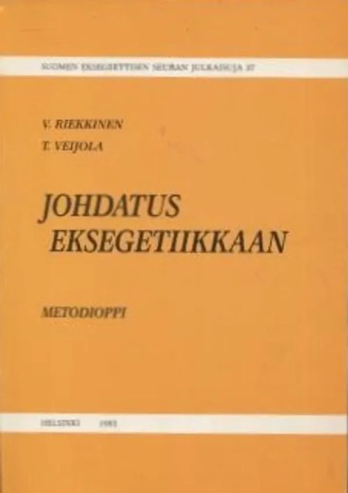 Johdatus eksegetiikkaan - Metodioppi - Riekkinen Vilho - Veijola Timo | Antikvariaatti Taide ja kirja | Osta Antikvaarista - Kirjakauppa verkossa