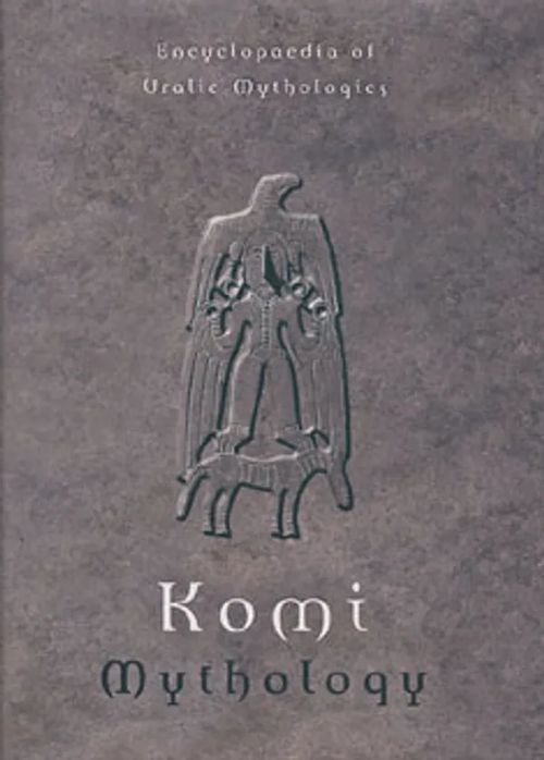 Encyclopaedia of Uralic Mythologies 1-4 - Napolskikh Vladimir - Siikala Anna-Leena - Hoppál Mihály | Antikvariaatti Taide ja kirja | Osta Antikvaarista - Kirjakauppa verkossa