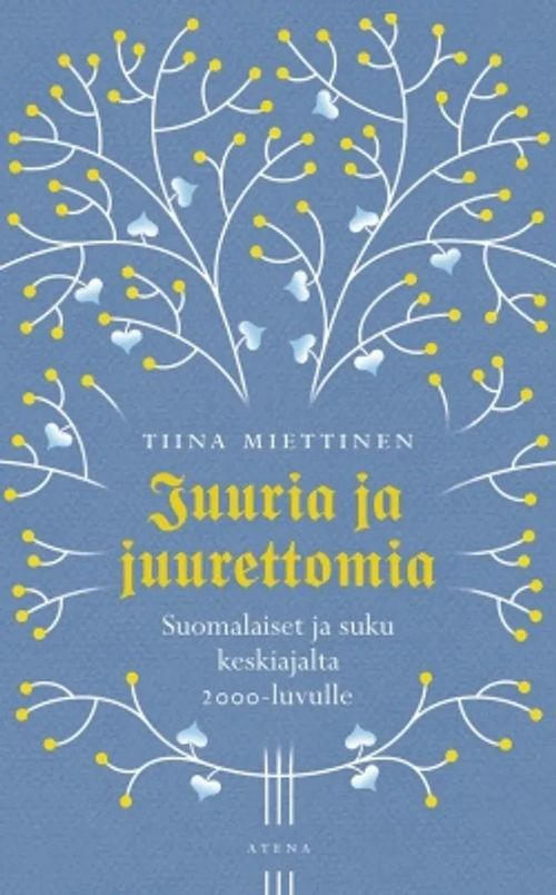 Juuria ja juurettomia - suomalaiset ja suku keskiajalta tähän päivään - Miettinen Tiina | Antikvariaatti Taide ja kirja | Osta Antikvaarista - Kirjakauppa verkossa