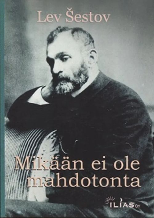 Mikään ei ole mahdotonta - Sestov Lev | Antikvariaatti Taide ja kirja | Osta Antikvaarista - Kirjakauppa verkossa