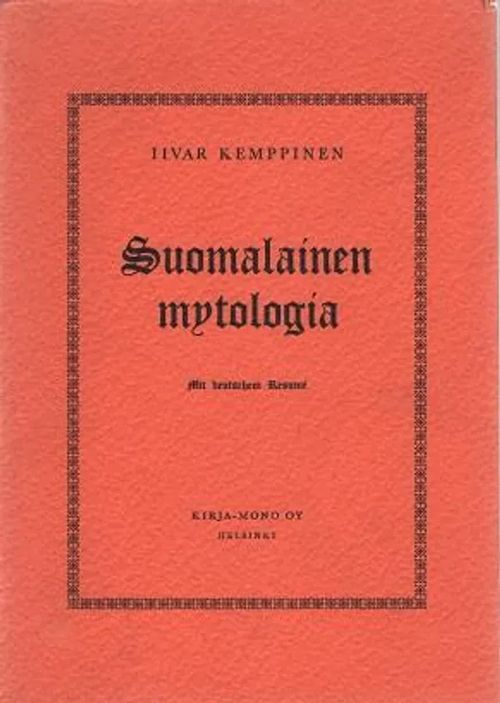 Suomalainen mytologia - Mit deutschem Resume - Kemppinen Iivar | Antikvariaatti Taide ja kirja | Osta Antikvaarista - Kirjakauppa verkossa