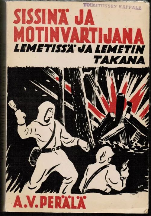 Sissinä ja motinvartijana Lemetissä ja lemetin takana - Perälä A. V. | Antikvariaatti Taide ja kirja | Osta Antikvaarista - Kirjakauppa verkossa