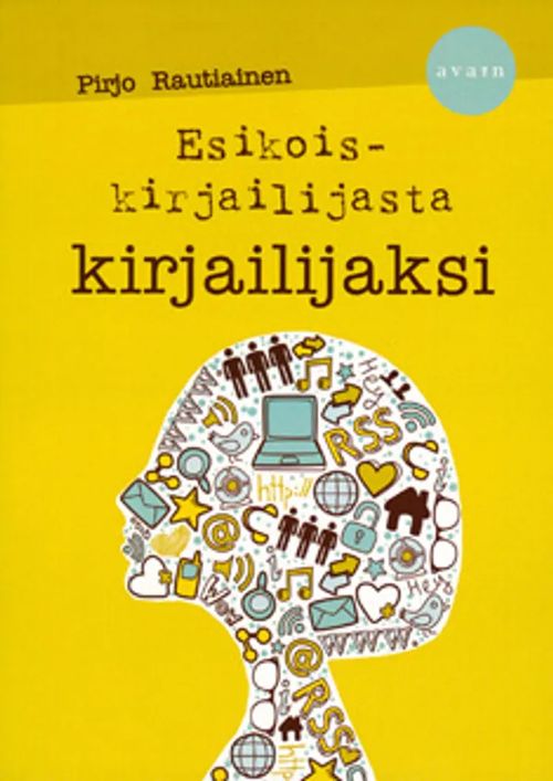 Esikoiskirjailijasta kirjailijaksi - Rautiainen Pirjo | Antikvariaatti Taide ja kirja | Osta Antikvaarista - Kirjakauppa verkossa