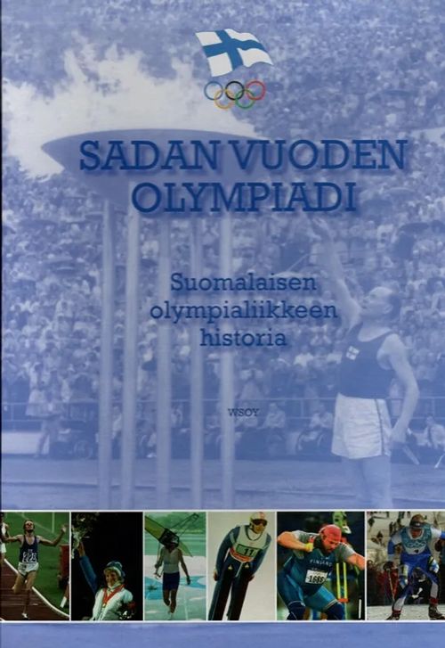 Sadan vuoden olympiadi - Suomalaisen olympialiikkeen historia | Antikvariaatti Taide ja kirja | Osta Antikvaarista - Kirjakauppa verkossa