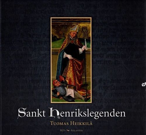 Sankt Henrikslegenden - Heikkilä Tuomas | Antikvariaatti Taide ja kirja | Osta Antikvaarista - Kirjakauppa verkossa