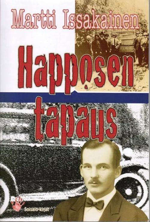 Happosen tapaus - Kyyditysten ja lapualaisajan kertomukset Heinävedellä - Heinävesi - Issakainen Martti | Antikvariaatti Taide ja kirja | Osta Antikvaarista - Kirjakauppa verkossa