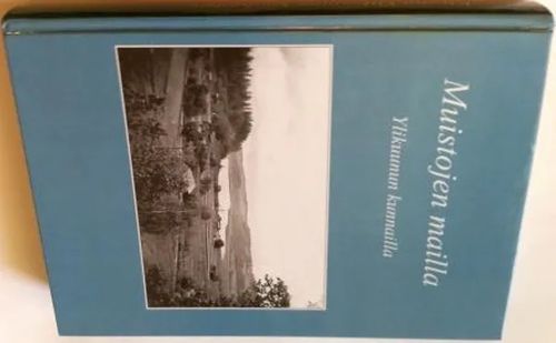 Muistojen mailla - Ylikuunun kunnailla - Hosiaisluoma-Karppinen Alli, Junna Ismo ja Anna | Antikvariaatti Hämähäkki | Osta Antikvaarista - Kirjakauppa verkossa