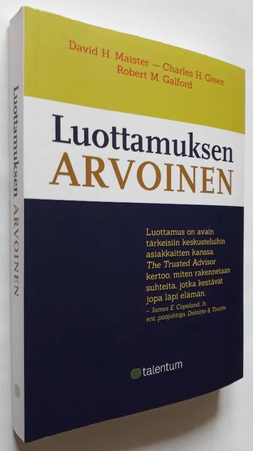 Luottamuksen arvoinen - Maister David H. ; Green Charles H. ; Galford Robert M. | Antikvariaatti Hämähäkki | Osta Antikvaarista - Kirjakauppa verkossa