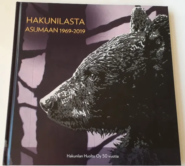 Hakunilasta Asumaan 1969-2019 - Hakunilan Huolto Oy 50 vuotta - Mika Niiniranta, Kari Eklund | Antikvariaatti Hämähäkki | Osta Antikvaarista - Kirjakauppa verkossa