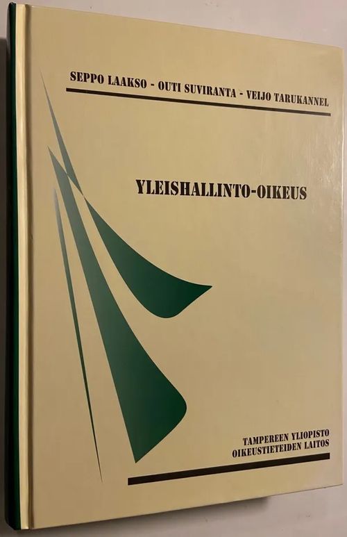 Yleishallinto-oikeus - Seppo Laakso - Outi Suviranta - Veijo Tarukannel | Antikvariaatti Hämähäkki | Osta Antikvaarista - Kirjakauppa verkossa