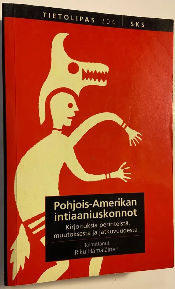 Pohjois-Amerikan intiaaniuskonnot - Kirjoituksia perinteistä, muutoksesta ja jatkuvuudesta - Hämäläinen Riku (toim.) | Antikvariaatti Hämähäkki | Osta Antikvaarista - Kirjakauppa verkossa