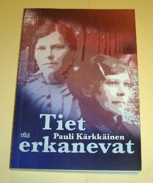 Tiet erkanevat - Kärkkäinen Pauli | Saimaan Antikvariaatti | Osta  Antikvaarista - Kirjakauppa verkossa