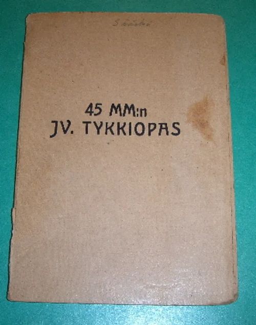 45 MM:n Jv. Tykkiopas | Saimaan Antikvariaatti | Osta Antikvaarista - Kirjakauppa verkossa