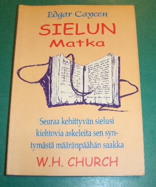 Edgar Caycen sielun matka - Church W.H. | Saimaan Antikvariaatti | Osta Antikvaarista - Kirjakauppa verkossa