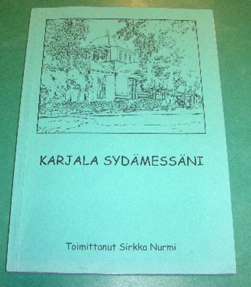 Karjala sydämessäni - Nurmi Sirkka (toim.) | Saimaan Antikvariaatti | Osta Antikvaarista - Kirjakauppa verkossa