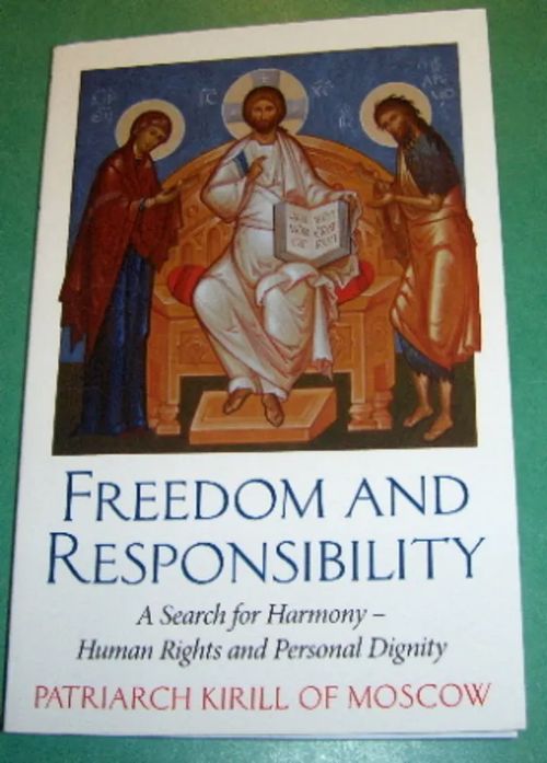 Freedom and Responsibility - Patriarch Kirill | Saimaan Antikvariaatti | Osta Antikvaarista - Kirjakauppa verkossa