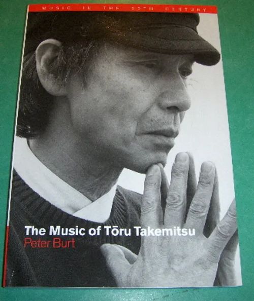 The Music of Toru Takemitsu - Burt Peter | Saimaan Antikvariaatti | Osta Antikvaarista - Kirjakauppa verkossa