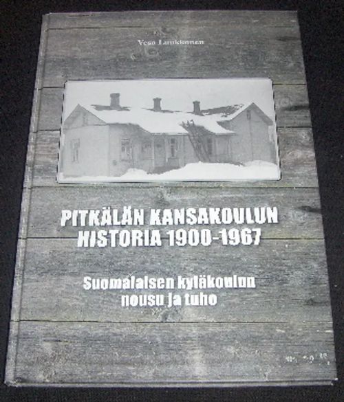 Pitkälän kansakoulun historia 1900-1967 - Luukkonen Vesa | Saimaan Antikvariaatti | Osta Antikvaarista - Kirjakauppa verkossa