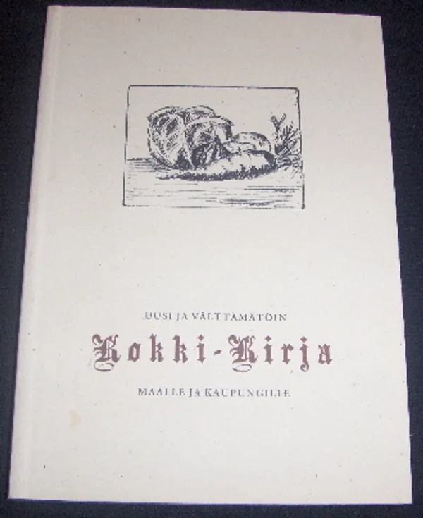Uusi välttämätöin Kokki-kirja maalle ja kaupungille - Forss Aulis ja Nevala Martti (toim.) | Saimaan Antikvariaatti | Osta Antikvaarista - Kirjakauppa verkossa
