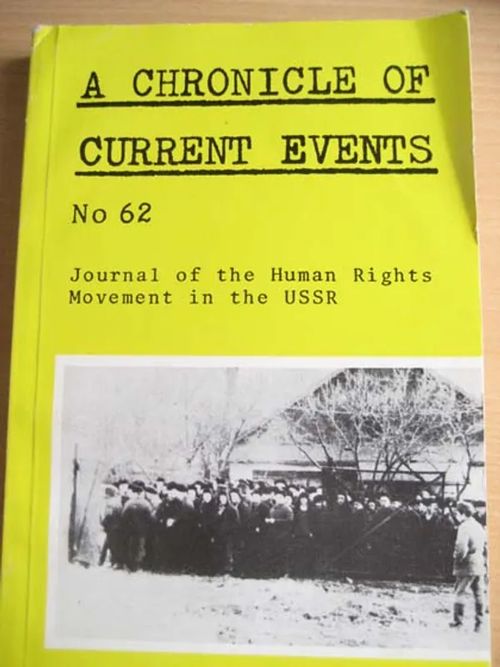 A Chronicle of Current Events.Journal of Human Rigts Movement in the USSR | Kirstin Kirjahuone | Osta Antikvaarista - Kirjakauppa verkossa