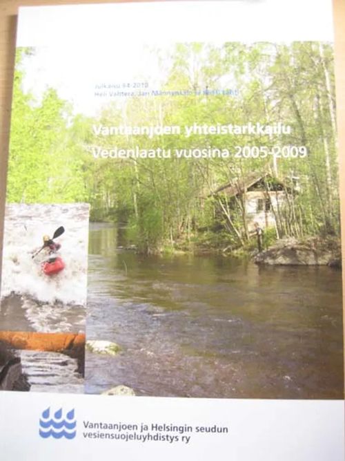 Vantaanjoen yhteistarkkailu Vedenlaatu vuosina 2005-2009 - Vahtera Männynsalo Lahti | Kirstin Kirjahuone | Osta Antikvaarista - Kirjakauppa verkossa