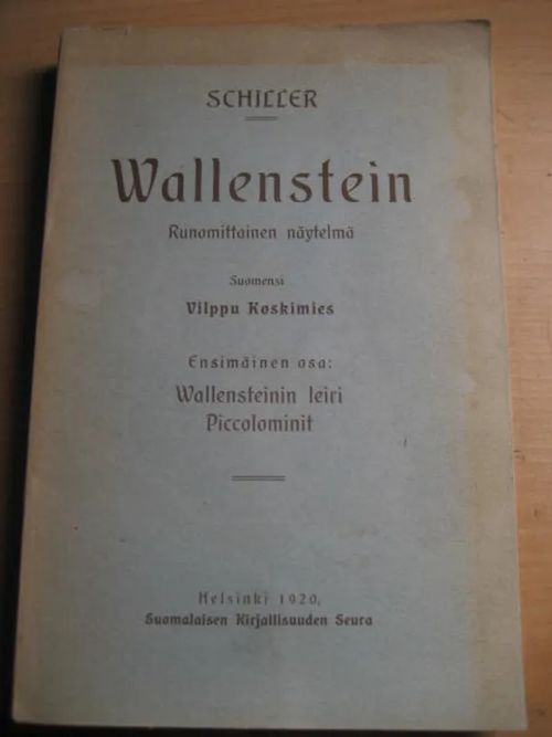 Wallenstein runomittainen näytelmä I osa Wallensteinin leiri, Piccolominit - Schiller | Kirstin Kirjahuone | Osta Antikvaarista - Kirjakauppa verkossa