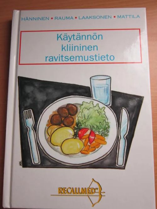 Käytännön kliininen ravitsemustieto - Hänninen-Rauma-Laaksonen-Mattila | Kirstin Kirjahuone | Osta Antikvaarista - Kirjakauppa verkossa