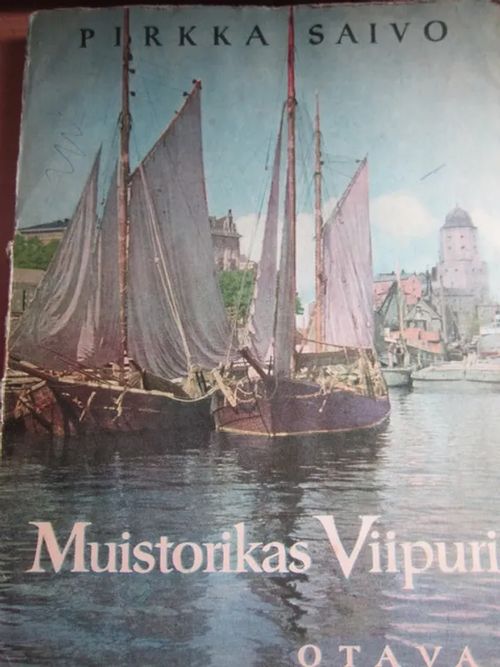 Muistorikas Viipuri - Saivo Pirkka | Kirstin Kirjahuone | Osta Antikvaarista - Kirjakauppa verkossa