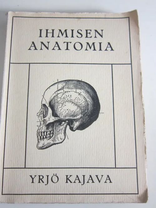 Ihmisen anatomia - Kajava Yrjö | Kirstin Kirjahuone | Osta Antikvaarista -  Kirjakauppa verkossa