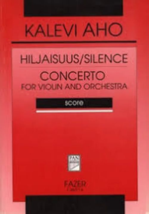 Hiljaisuus/silence Concerto For violin and orchestra Score - Aho Kalevi | Kirstin Kirjahuone | Osta Antikvaarista - Kirjakauppa verkossa