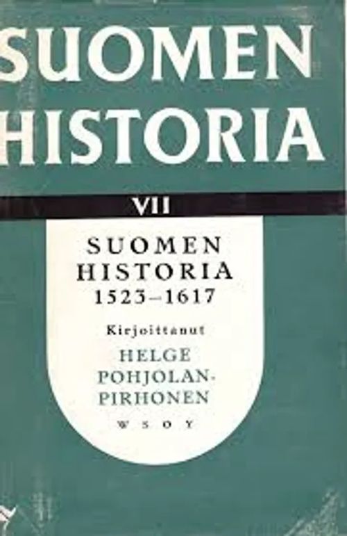 Suomen historia 1523-1617 - Pohjolan-Pirhonen Helge | Kirstin Kirjahuone |  Osta Antikvaarista - Kirjakauppa verkossa