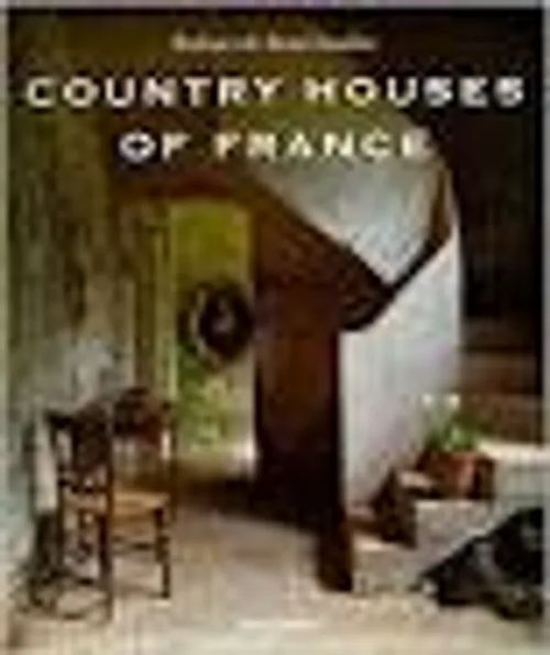 Country houses of France - Stoeltie Barbara&Rene | Kirstin Kirjahuone | Osta Antikvaarista - Kirjakauppa verkossa