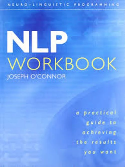 NLP Workbook - O`Conner Joseph | Kirstin Kirjahuone | Osta Antikvaarista - Kirjakauppa verkossa