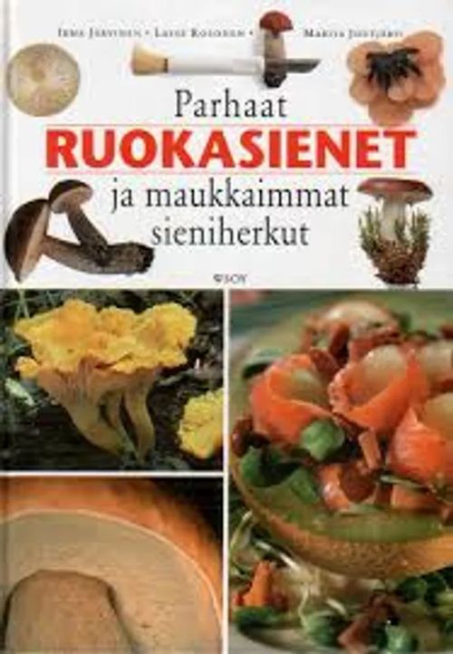 Parhaat ruokasienet ja maukkaimmat sieniherkut - Järvinen Kosonen Joutjärvi | Kirstin Kirjahuone | Osta Antikvaarista - Kirjakauppa verkossa