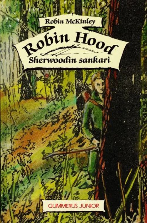 Robin Hood Sherwoodin sankari - McKinley Robert | Kirstin Kirjahuone | Osta Antikvaarista - Kirjakauppa verkossa