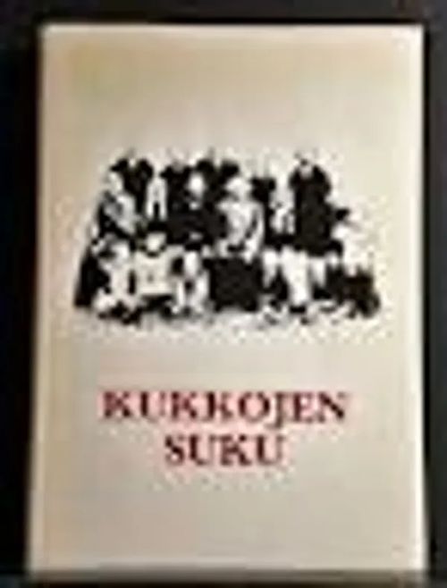 Kukkojen suku : talonpoikaissuku Karjalan kannaksen Pyhäjärveltä - Kukko Reino O, | Kirstin Kirjahuone | Osta Antikvaarista - Kirjakauppa verkossa